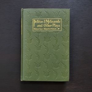 Antique 1913 Pelleas & Melisande and Other Plays by Maurice Maeterlinck
